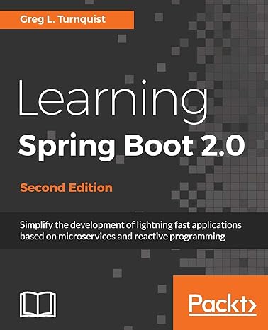 learning spring boot 2 0  simplify the development of lightning fast applications based on microservices and