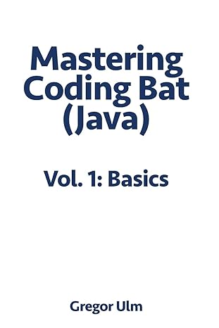 mastering codingbat vol 1 basics 1st edition gregor ulm 3942017105, 978-3942017107