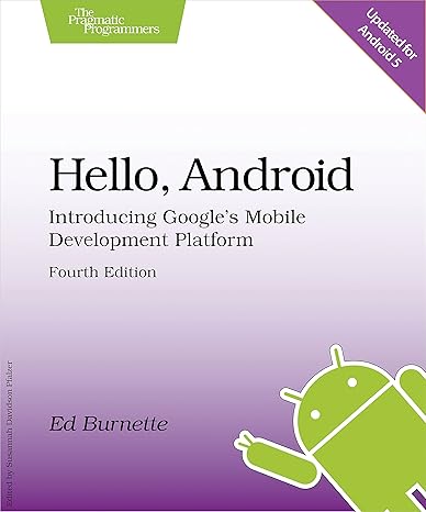 hello android introducing google s mobile development platform 4th edition ed burnette 1680500376,