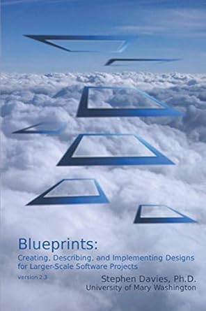 blueprints creating describing and implementing designs for larger scale software projects 1st edition