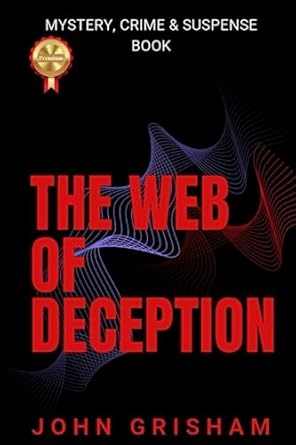 the web of deception 1st edition john grisham 979-8397732215