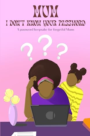 mum i dont know your password a password keepsake for forgetful mums 1st edition basync books 979-8445433712