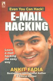 e mail hacking learn e mail hacking the easy way paperback jan 01 2006 anklt fadia 1st edition anklt fadia