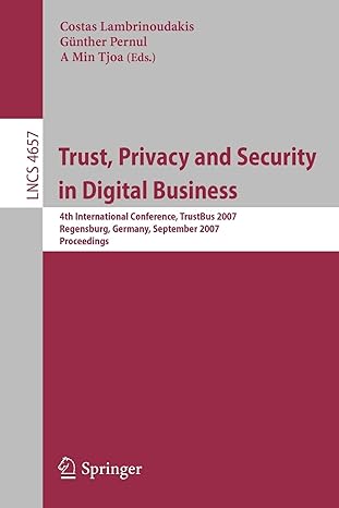 trust privacy and security in digital business  international conference trustbus 2007 regensburg germany