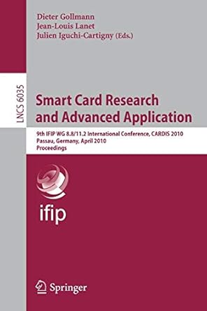 smart card research and advanced applications 9th ifip wg 8 8/11 2 international conference cardis 2010