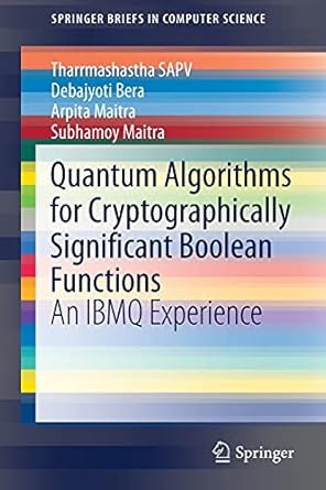 quantum algorithms for cryptographically significant boolean functions an ibmq experience 1st edition