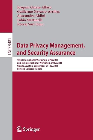 data privacy management and security assurance 10th international workshop dpm 2015 and  international