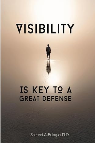 visibility is key to a great defense 1st edition shereef a. balogun 979-8853835115