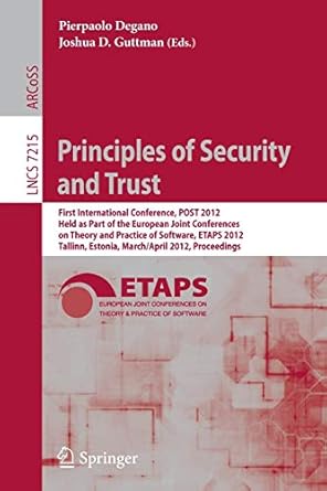 principles of security and trust first international conference post 2012 held as part of the european joint