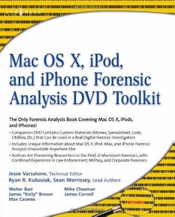 mac os x ipod and iphone forensic analysis dvd toolkit 1st edition jesse varsalone 1597492973, 978-1597492973