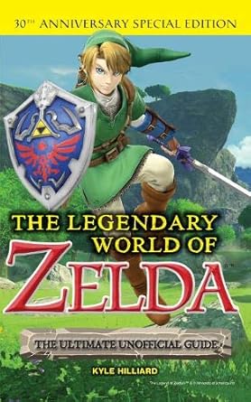 the legendary world of zelda anniversary edition kyle hilliard 1629374547, 978-1629374543