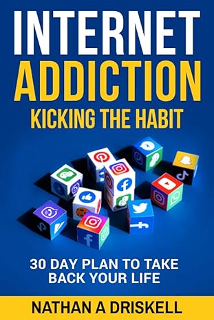 internet addiction kicking the habit 30 day plan to take back your life 1st edition nathan driskell lpc