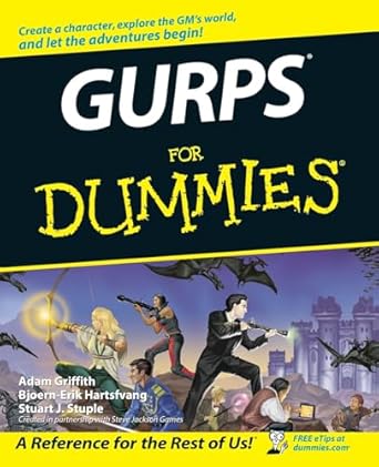 gurps for dummies 1st edition adam griffith ,bjoern erik hartsfvang ,stuart j stuple 0471783293,