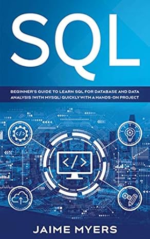 sql beginners guide to learn sql for database and data analysis quickly with a hands on project 1st edition