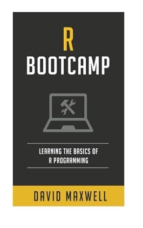 r bootcamp learn the basics of ruby programming in 2 weeks 1st edition david maxwell 1532983565,