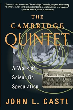 the cambridge quintet a work of scientific speculation 1st edition john l casti 0738201383, 978-0738201382