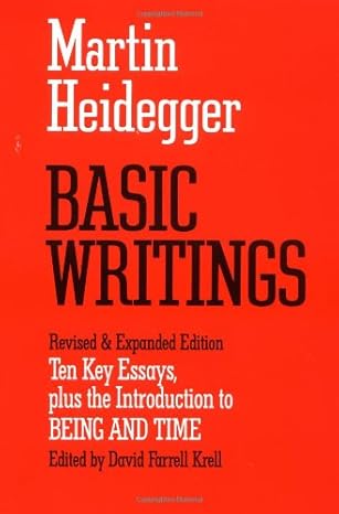 basic writings ten key essays plus the introduction to being and time revised and expanded edition martin