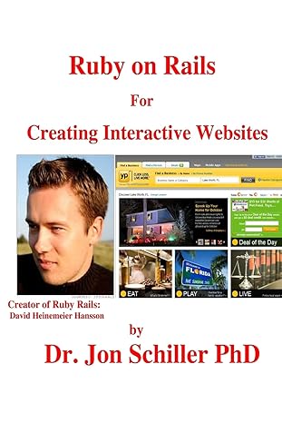 ruby on rails for creating interactive websites 1st edition dr jon schiller phd 1484182898, 978-1484182895