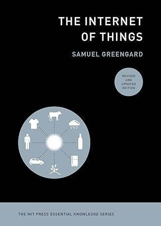 the internet of things revised and updated edition updated edition samuel greengard 0262542625, 978-0262542623