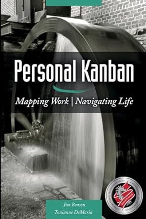 personal kanban mapping work navigating life 1st.3rd.2011th edition jim benson ,tonianne demaria 1453802266,