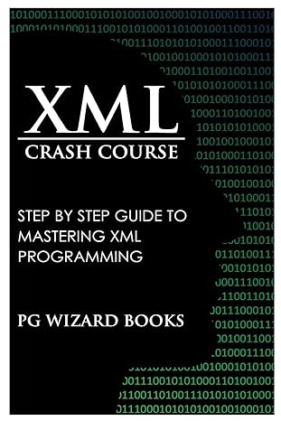 xml crash course step by step guide to mastering xml programming 1st edition pg wizard books 1544801637,