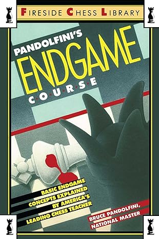 pandolfinis endgame course basic endgame concepts explained by americas leading chess teacher 1st edition