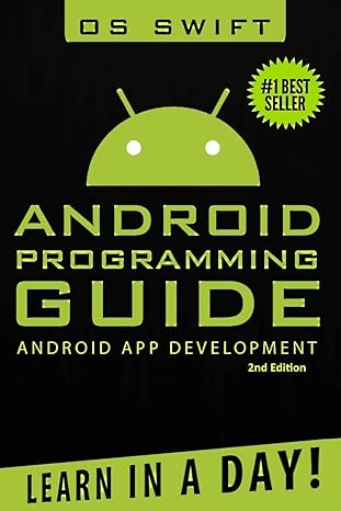 android app development and programming guide learn in a day 1st edition os swift 1517640091, 978-1517640095