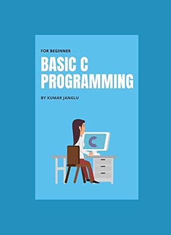 basic c programming for beginners 1st edition kumar janglu ,manoj meher ,jeetendra meher 169803881x,