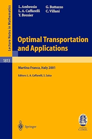 optimal transportation and applications lectures given at the c i m e summer school held in martina franca