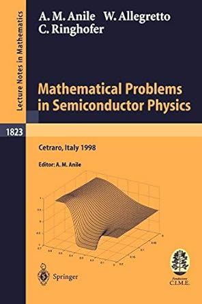 mathematical problems in semiconductor physics lectures given at the c i m e summer school held in cetraro