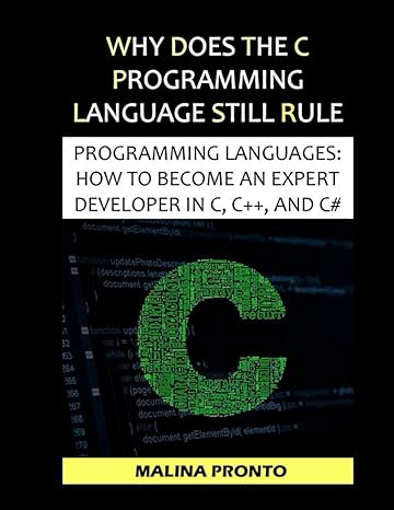 why does the c programming language still rule programming languages how to become an expert developer in c