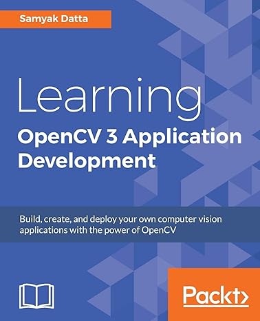 learning opencv 3 application development 1st edition samyak datta 178439145x, 978-1784391454