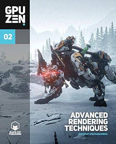 gpu zen 2 advanced rendering techniques 1st edition wolfgang engel 179758314x, 978-1797583143