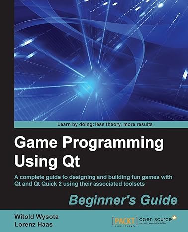 game programming using qt beginners guide a complete guide to designing and building fun games with qt and qt