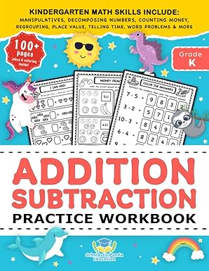 addition subtraction practice workbook kindergarten math workbook age 5 7 homeschool kindergarteners and 1st