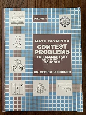 math olympiad contest problems for elementary and middle schools vol 1 revised edition george lenchner