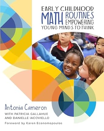 early childhood math routines 1st edition antonia cameron, patricia gallahue, danielle iacoviello 1625311834,