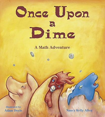 once upon a dime a math adventure 1st edition nancy kelly allen, adam doyle 1570911614, 978-1570911613