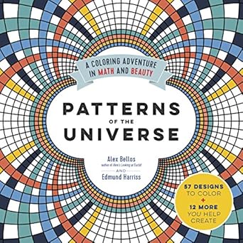patterns of the universe a coloring adventure in math and beauty 1st edition alex bellos, edmund harriss