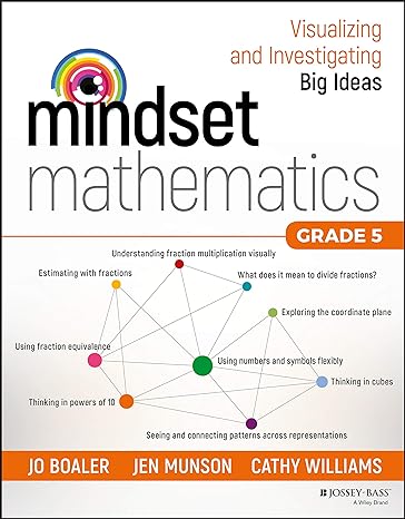 mindset mathematics visualizing and investigating big ideas grade 5 1st edition jo boaler, jen munson, cathy