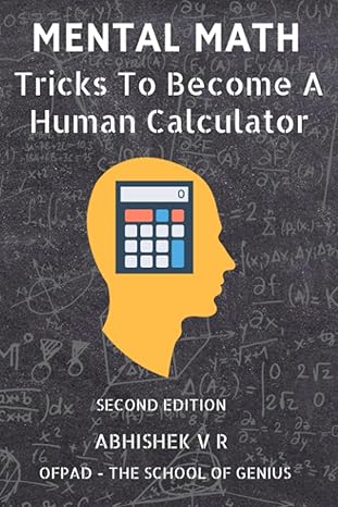 mental math tricks to become a human calculator 1st edition abhishek v r, ofpad the school of genius