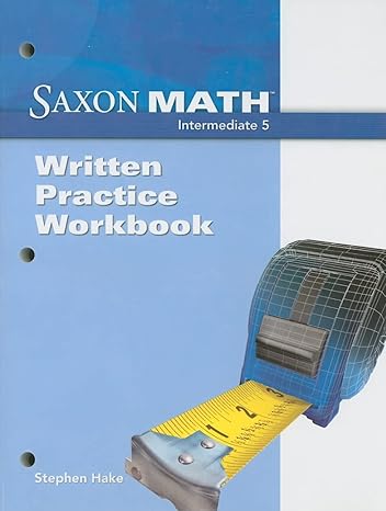 saxon math intermediate 5 written practice workbook 3rd edition stephen hake 1600326854, 978-1600326851