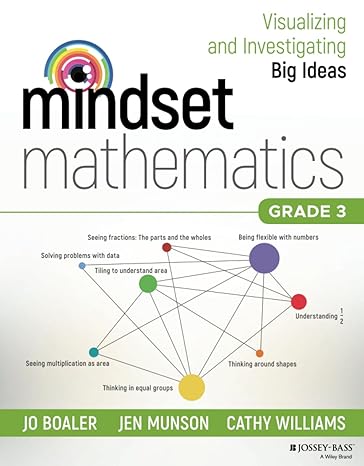 mindset mathematics visualizing and investigating big ideas grade 3 1st edition jo boaler, jen munson, cathy