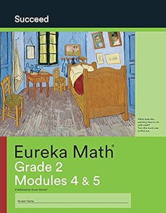 eureka math succeed grade 2 modules 4 and 5 c 2015 97840540859 40540857 1st edition great minds 1640540857,