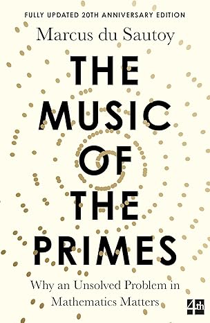 the music of the primes why an unsolved problem in mathematics matters new edition marcus du sautoy