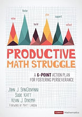 productive math struggle a 6 point action plan for fostering perseverance 1st edition john j. sangiovanni,