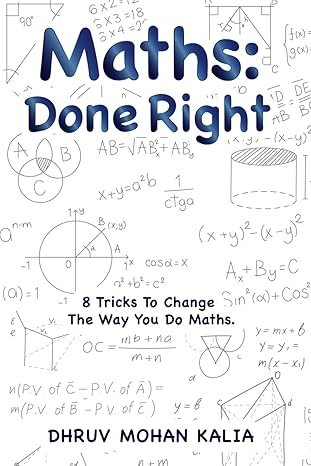 maths done right 8 tricks to change the way you do maths 1st edition mr dhruv mohan kalia 979-8866491155