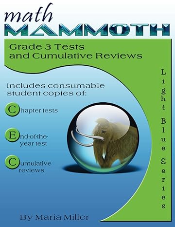 math mammoth grade 3 tests and cumulative reviews 1st edition maria miller 1726224333, 978-1726224338