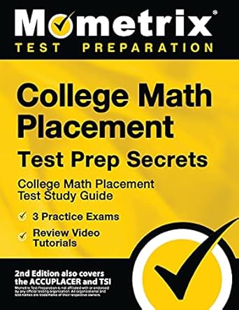 college math placement test prep secrets college math placement test study guide 3 practice exams review