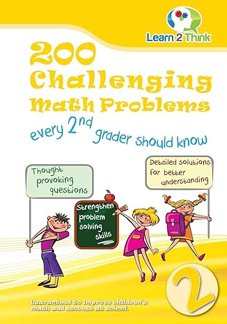 200 challenging math problems every 2nd grader should know 1st edition learn 2 think pte. ltd. 9810727631,